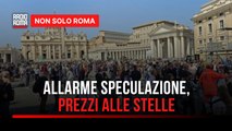 Papa Francesco, allarme speculazione a Roma: anche 2000 € per una notte in albergo o b&b