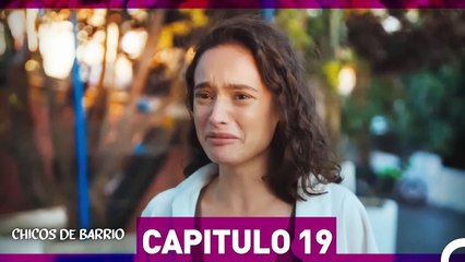 Chicos de Barrio Capítulo 19 (Español Doblado)