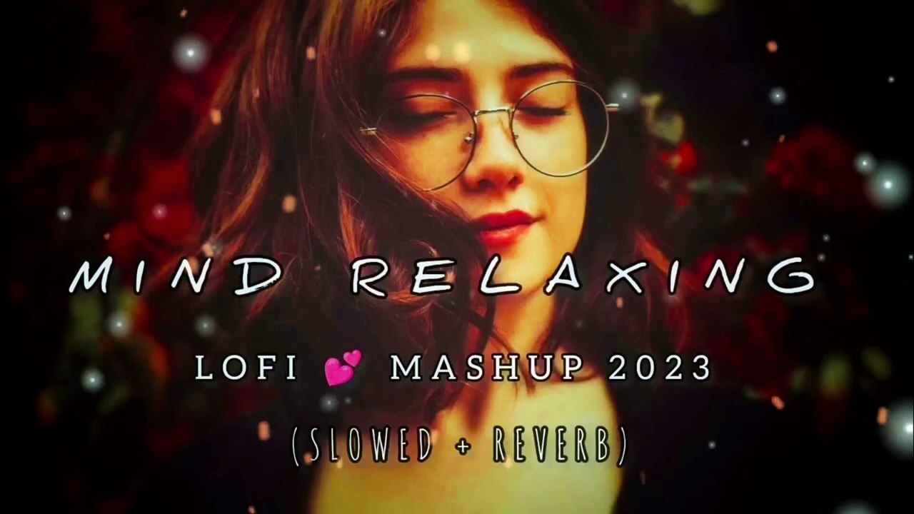 Mind Relaxing Mashup _ Lo-fi(Slowed+Reverb) _ Chill _ Relex _ Refreshing _  @lyricsXYZ60  _