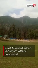 Exclusive Visuals Of Exact Moment When Pahalgam Terror Attack Happened In Jammu and Kashmir _ N18S