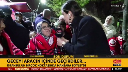 İstanbul'un birçok noktasında vatandaşlar geceyi araçlarında ve çadırlarda geçirdi
