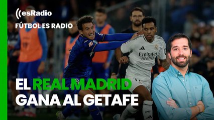 Fútbol es Radio: El Real Madrid gana al Getafe y pierde a Camavinga
