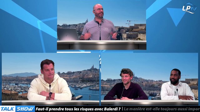 Talk Show partie 1 : Faut-il prendre tous les risques avec Balerdi ?