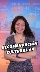 Recomendaciones culturales #4