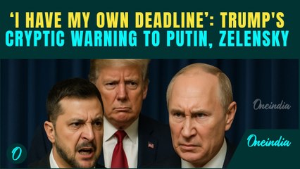 ‘Putin, Zelensky The Clock Is Ticking’: Trump Sends Chilling Message, ‘I Have my Own Timeline’