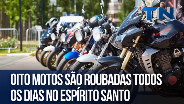 Oito motos são roubadas todos os dias no Espírito Santo