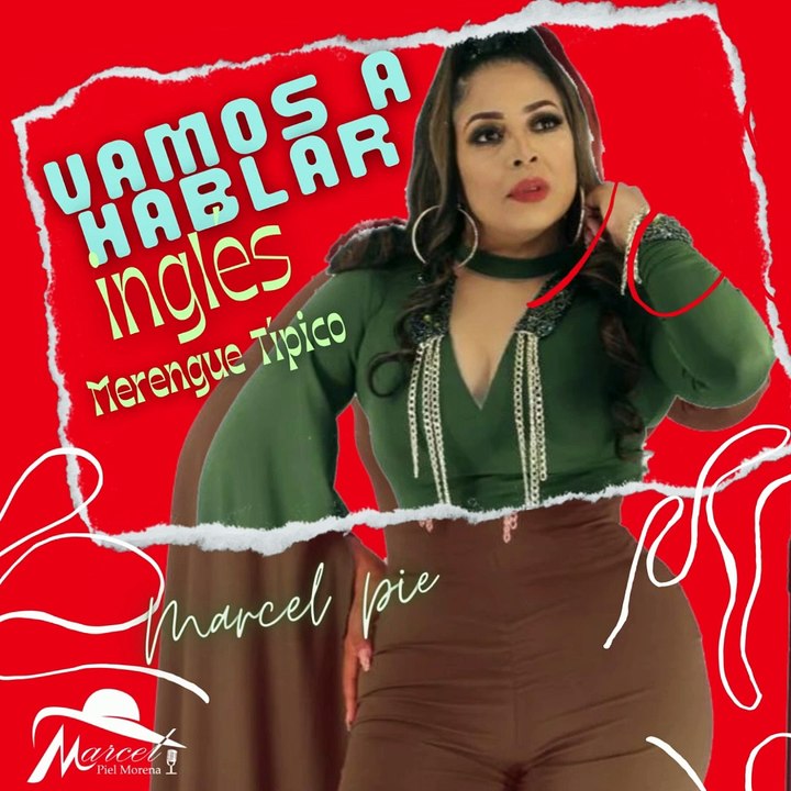 MARCEL PIEL MORENA VAMOS HABLAR INGLES