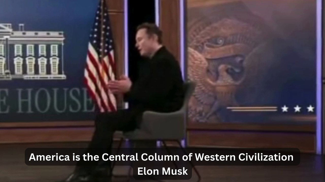 America is the Central Column of Western Civilization -  Elon Musk