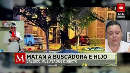 Asesinan a madre buscadora y su hijo en Tlajomulco; Fiscalía de Jalisco ya investiga el caso