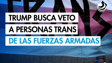 Trump presiona al Supremo para vetar a personas trans de las filas militares