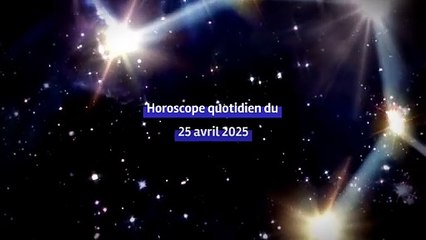 Horoscope quotidien du vendredi 25 avril 2025