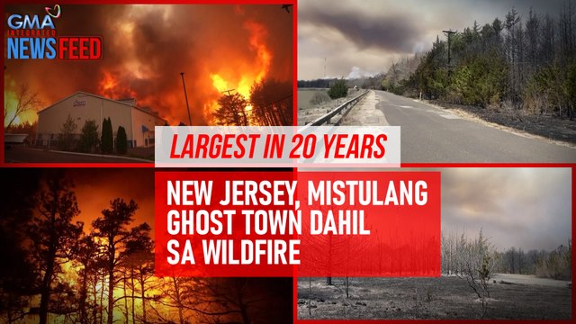 Largest in 20 years New Jersey, mistulang ghost town dahil sa wildfire | GMA Integrated Newsfeed