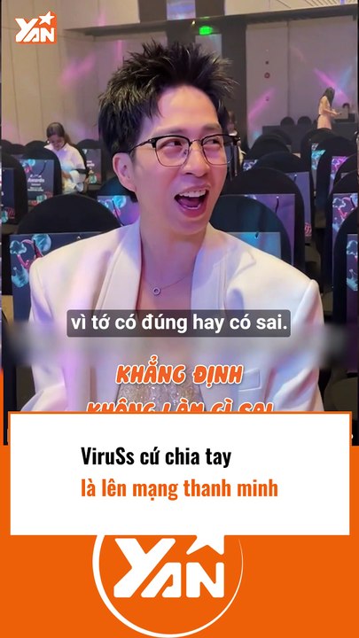Virus liên tục thanh minh sau khi chia tay