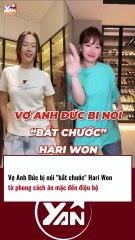 Vợ Anh Đức bị nói bắt chước HariWon từ phong cách đến điệu bộ