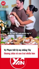 Vy Phạ tiết lộ mẹ chồng Tây thương con trai nhiều hơn