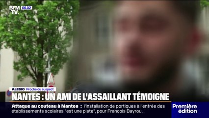"Il nous disait que c'était la dernière fois qu'on allait le revoir": à Nantes, un ami de l'assaillant témoigne