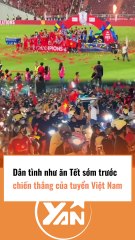 Dân tình như ăn Tết sớm khi đội tuyển Việt Nam vô địch
