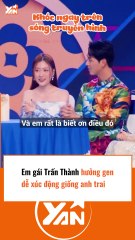 Uyển Ân hưởng gen dễ xúc động của anh trai