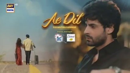 Ae Dil Episode 33 | 25th April 2025 | Azaan Sami | Komal Meer | Gohar Rasheed | ARY Digital