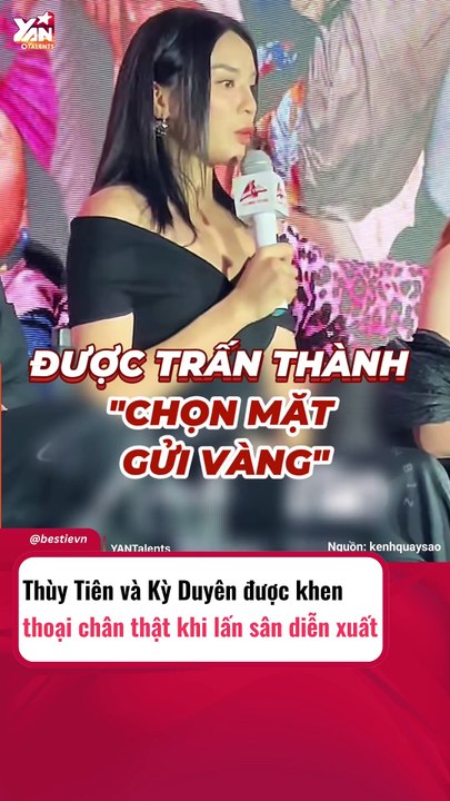Thuỳ Tiên và Kỳ Duyên được khen chân thật khi diễn xuất