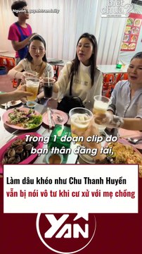 Làm dâu khéo như Chu Thanh Huyền