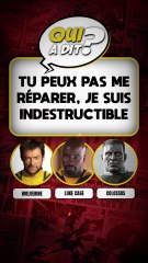 DEVINE QUI A DIT… « Tu peux pas me réparer je suis indestructible »