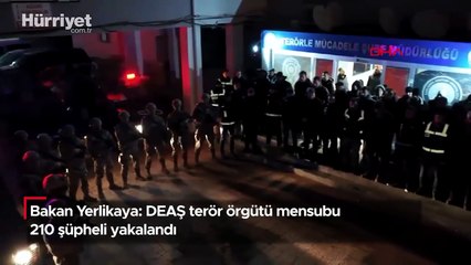 DEAŞ terör örgütü mensubu 210 şüpheli yakalandı