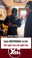 Cách Hieuthuhai phản ứng khi fan nói nghỉ học