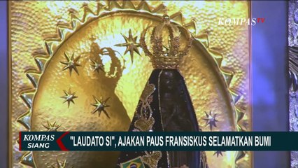 Dari Tacloban ke Paris, 'Laudato Si' Jadi Jejak Kepedulian Paus Fransiskus terhadap Krisis Iklim