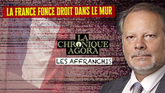 Les Affranchis - Philippe Béchade - La France fonce droit dans le mur