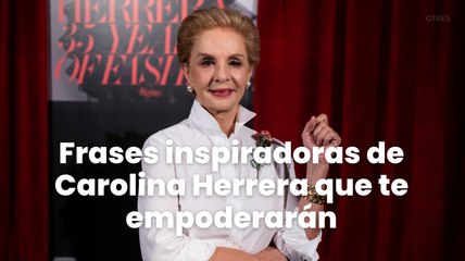 Frases inspiradoras de Carolina Herrera que te empoderarán