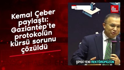 Kemal Çeber paylaştı: Gaziantep'te protokolün kürsü sorunu çözüldü
