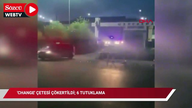 'Change' çetesi çökertildi; 6 tutuklama