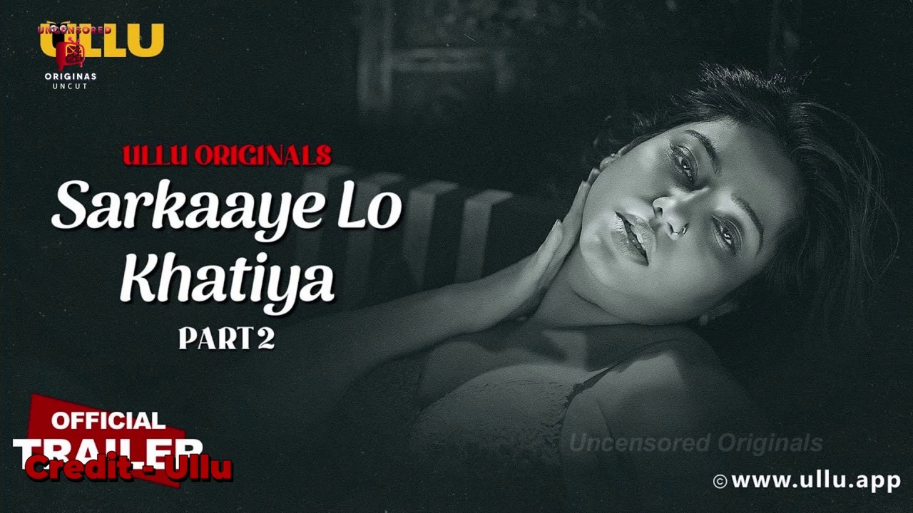 Sarkaaye Lo Khatiya Part 2 Uncut | Ullu Originals | Subhati Das | Muskaan Agrawal New series