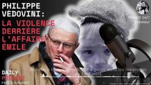 Philippe Vedovini  La Violence derrière l’Affaire Émile