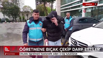 Samsun'da okulda öğretmeni hastanelik eden 2 kişi tutuklandı
