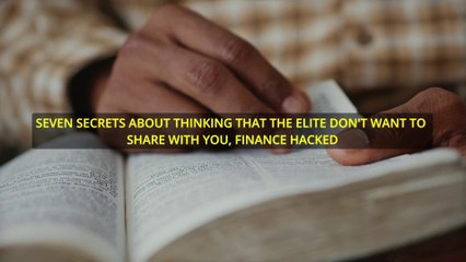 Unlock Elite Thinking: 7 Mindset Shifts for Success | Finance Hacked