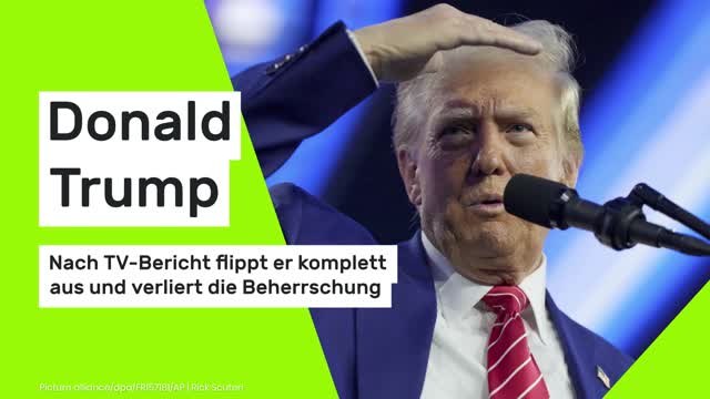 Donald Trump: Nach TV-Bericht flippt er komplett aus und verliert die Beherrschung