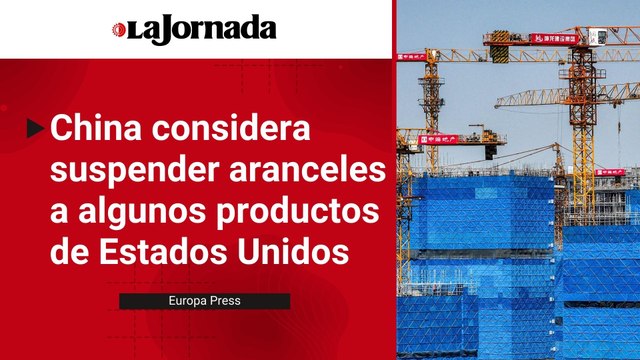 China considera eximir de aranceles a algunos productos estadunidenses