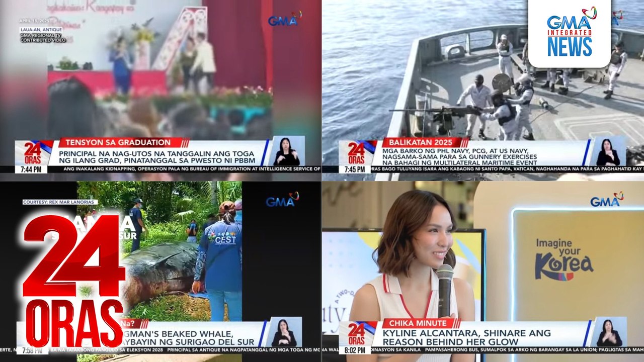 24 Oras: (Part 3) Mga barko ng PHL Navy, PCG, at US Navy, nagsama-sama para sa gunnery exercises; unang bahagi ng documentary special ng GMA Integrated News, mapapanood sa Sabado, April 26; Kyline Alcantara sa personal struggles: Kaya 'di siguro..., atbp.