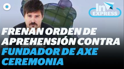 Frenan orden de aprehensión contra fundador del Festival Axe I Reporte Indigo