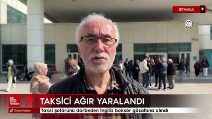 İstanbul'da taksi şoförünü darbeden İngiliz boksör gözaltına alındı