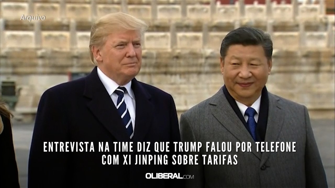 Entrevista na Time diz que Trump falou por telefone com Xi Jinping sobre tarifas