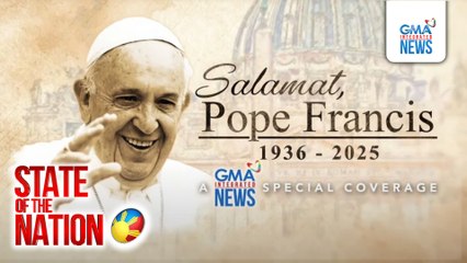 State of the Nation Part 2: Balik tanaw sa mga alaala ni Pope Francis bilang 'People's Pope'