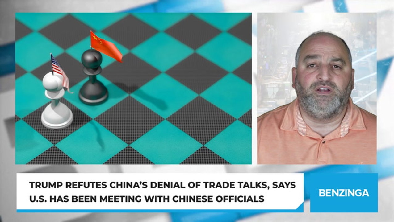 Trump Refutes China’s Denial Of Trade Talks, Says U.S. Has Been Meeting With Chinese Officials
