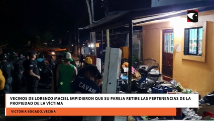 Vecinos de Lorenzo Maciel impidieron que su pareja retire las pertenencias de la propiedad de la víctima