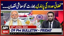 ARY News 9 PM Bulletin | 25th April 2025 - Attaullah Tarar's Huge Statement