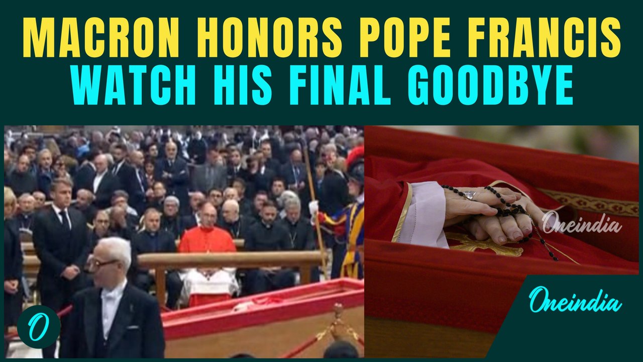 Pope Francis Funeral Latest: France’s Macron EMOTIONAL as he Pays Tribute to the Pontiff | VIDEO