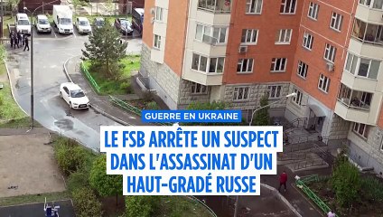 Le FSB (ex-KGB) arrête un suspect dans l'attentat à la voiture piégée qui a coûté la vie à un haut-gradé de l'armée russe