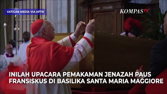 Upacara Pemakaman Paus Fransiskus di Basilika Santa Maria Maggiore